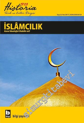 Historia 1923: Altı Aylık Tarih ve Kültür Dergisi - Dosya: İslamcılık 