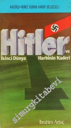 Hitler ve İkinci Dünya Harbi'nin Kaderi