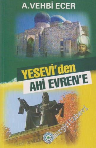 Hoca Ahmet Yesevi'den Ahi Evren'e Anadolu Kültürü