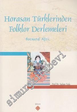 Horasan Türklerinden Folklor Derlemeleri: Bocnurd Ağzı