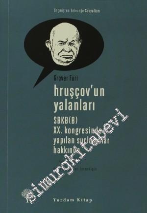 Hruşçov'un Yalanları: SBKP (B) XX. Kongresinde Yapılan Suçlamalar Hakk