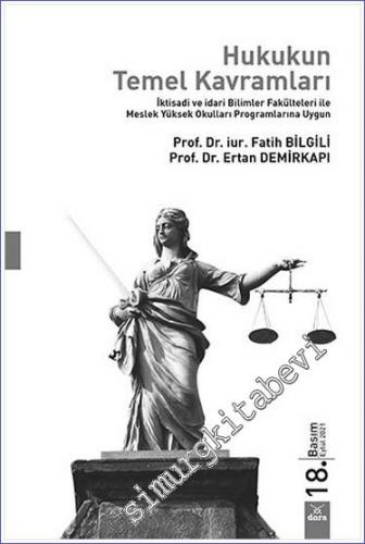 Hukukun Temel Kavramları : İktisadi ve İdari Bilimler Fakülteleri ile 