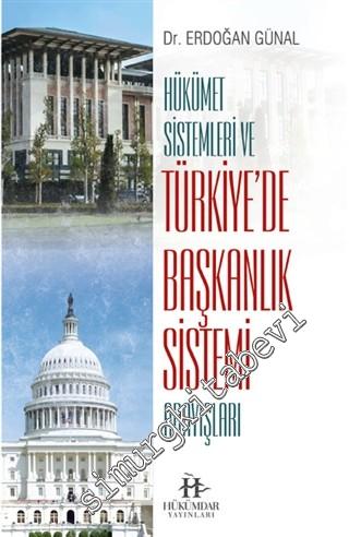 Hükümet Sistemleri ve Türkiye'de Başkanlık Sistemi Arayışları