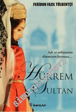 Hürrem Sultan: Aşk Saltanatının Dinmeyen Fırtınası
