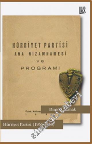 Hürriyet Partisi Ana Nizamnamesi ve Programı 1955 - 1958