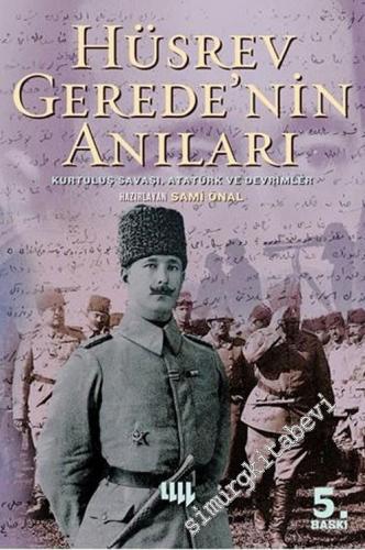 Hüsrev Gerede'nin Anıları: Kurtuluş Savaşı Atatürk ve Devrimler ( 19 M