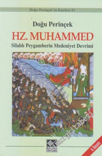 Hz. Muhammed: Silahlı Peygamberin Medeniyet Devrimi