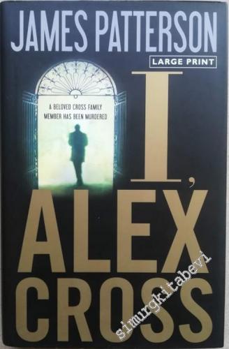 I, Alex Cross - A Novel, ( Large Print )
