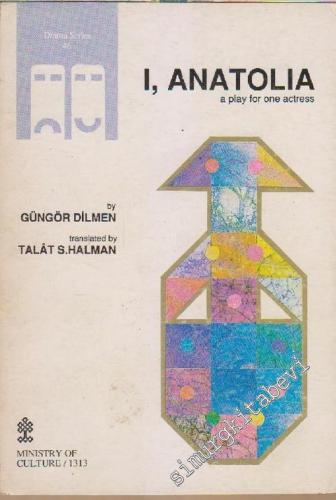 I, Anatolia: A Play For One Actress İMZALI