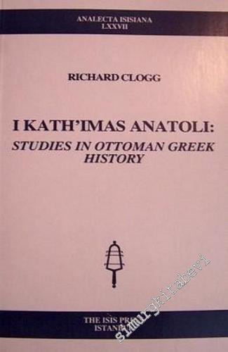 I Kath'imas Anatoli: Studies in Ottoman Greek History