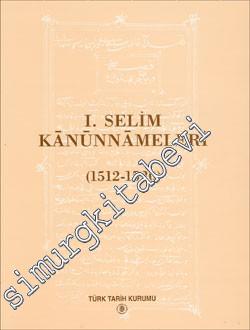I. Selim Kanunnamesi (1512 - 1520) ve XVI. Yüzyılın İkinci Yarısının K