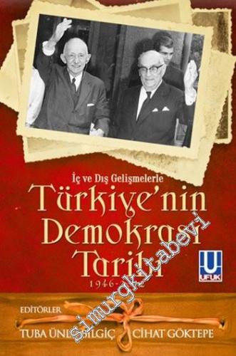 İç ve Dış Gelişmelerle Türkiye'nin Demokrasi Tarihi (1946 - 2012)