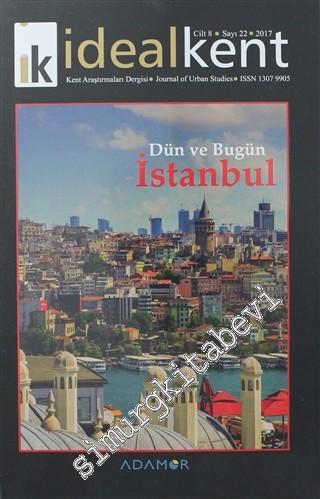 İdeal Kent - Kent Araştırmaları Dergisi - Dosya: Dün ve Bugün İstanbul
