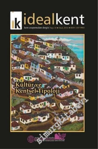 İdeal Kent - Kent Araştırmaları Dergisi - Dosya: Kültür ve Kentsel Tip