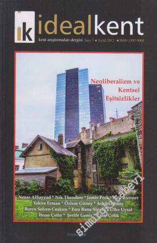 İdeal Kent - Kent Araştırmaları Dergisi Sayı: 7: Neoliberalizm ve Kent