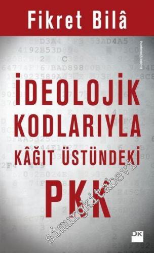 İdeolojik Kodlarıyla Kâğıt Üstündeki PKK