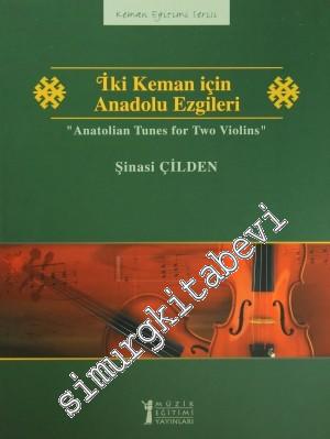 İki Keman için Anadolu Ezgileri = Anatolian Tunes for Two Violins