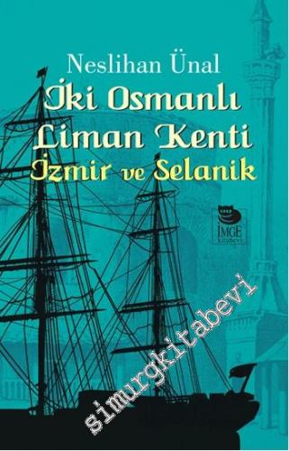 İki Osmanlı Liman Kenti: İzmir ve Selanik