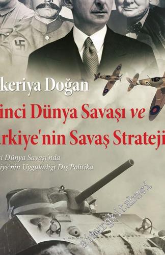 İkinci Dünya Savaşı ve Türkiye'nin Savaş Stratejisi: İkinci Dünya Sava