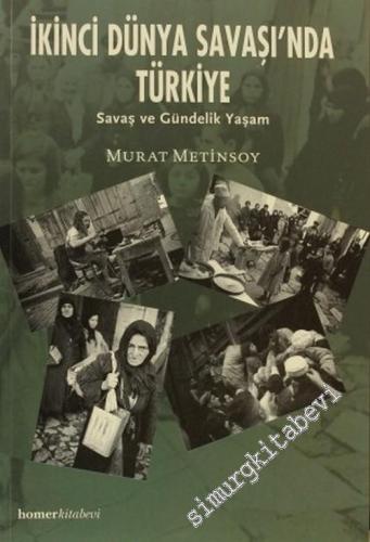 İkinci Dünya Savaşında Türkiye: Savaş ve Gündelik Yaşam