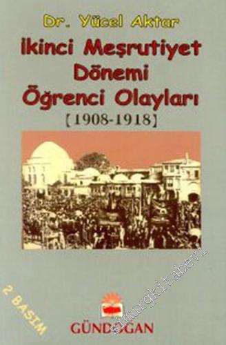İkinci Meşrutiyet Dönemi Öğrenci Olayları (1908 - 1918)