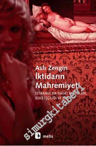 İktidarın Mahremiyeti: İstanbul'da Hayat Kadınları, Seks İşçiliği ve Ş
