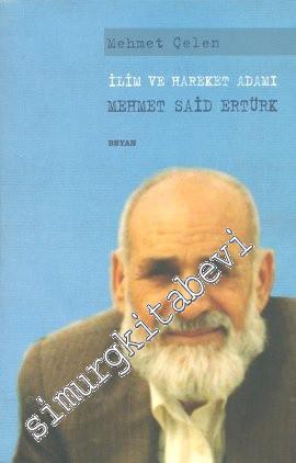 İlim ve Hareket Adamı: Mehmet Said Ertürk