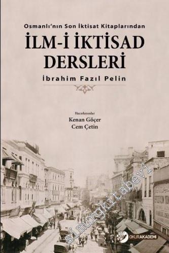 İlm-i İktisad Dersleri: Osmanlı'nın Son İktisat Kitaplarından