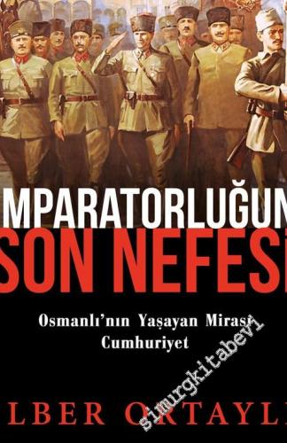 İmparatorluğun Son Nefesi: Osmanlının Yaşayan Mirası Cumhuriyet