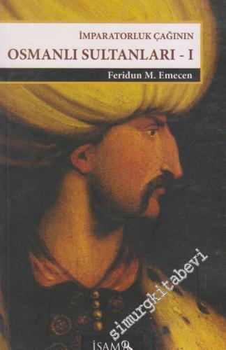 İmparatorluk Çağının Osmanlı Sultanları 1: Beyazıd 2, Yavuz, Kanuni