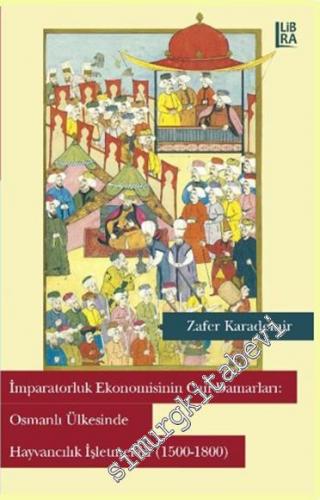 İmparatorluk Ekonomisinin Can Damarları: Osmanlı Ülkesinde Hayvancılık