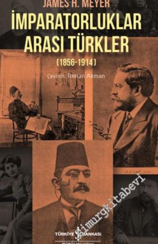 İmparatorluklar Arası Türkler (1856 - 1914)