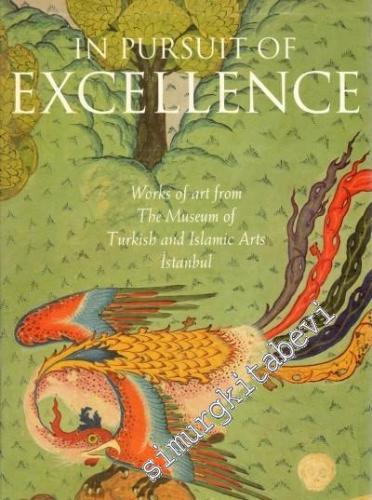In Pursuit of Excellence: Works of Art from the Museum of Turkish and 