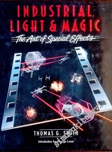 Industrial Light & Magic: The Art of Special Effects