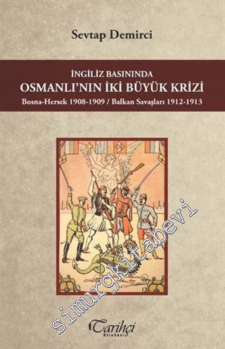 İngiliz Basınında Osmanlının İki Büyük Krizi: Bosna - Hersek 1908 - 19