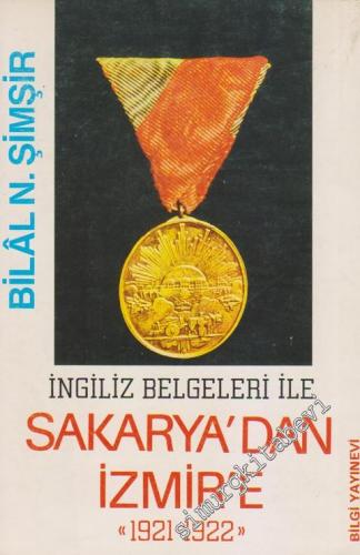 İngiliz Belgeleri ile Sakarya'dan İzmir'e 1921 - 1922