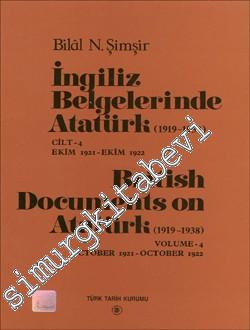 İngiliz Belgelerinde Atatürk Cilt 4: 1919 - 1938 Ekim 1921Ekim 1922 / 