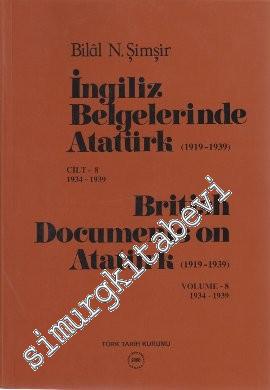 İngiliz Belgelerinde Atatürk Cilt 8 (1919-1939) 1934-1939 / British Do