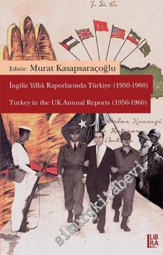 İngiliz Yıllık Raporlarında Türkiye 1950 - 1960 = Turkey in the UK Ann