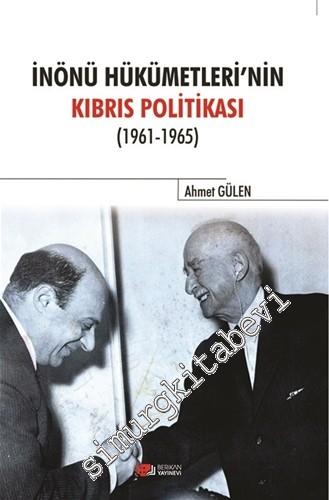 İnönü Hükümetlerinin Kıbrıs Politikası 1961 - 1965