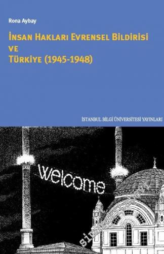 İnsan Hakları Evrensel Bildirgesi ve Türkiye 1945 - 1948