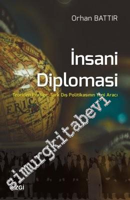 İnsani Diplomasi: Teoriden Pratiğe Türk Dış Politikasının Yeni Aracı