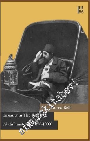 Insanity in The Reign of Abdülhamid II (1876 - 1909)