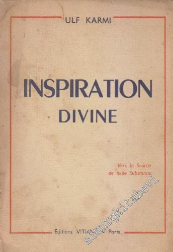 Inspiration Divine: Vers La Source De Toute Substance İMZALI
