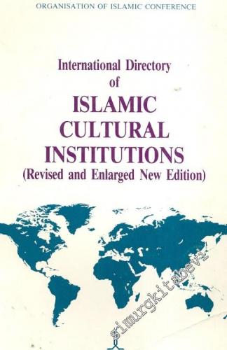 International Directory of Islamic Cultural Institutions (Revised and 