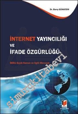 İnternet Yayıncılığı ve İfade Özgürlüğü: 5651 Sayılı Kanun ve İlgili M