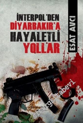 İnterpol'den Diyarbakır'a Hayaletli Yollar