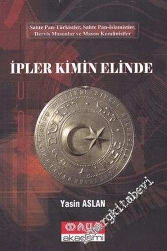 İpler Kimin Elinde: Sahte Pan-Türkistler, Sahte Pan-İslamistler, Dervi