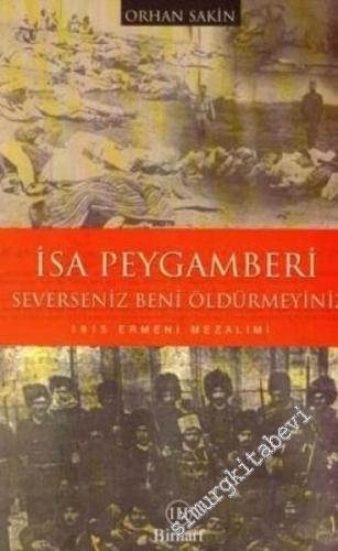 İsa Peygamberi Severseniz Beni Öldürmeyiniz - 1915 Ermeni Mezalimi