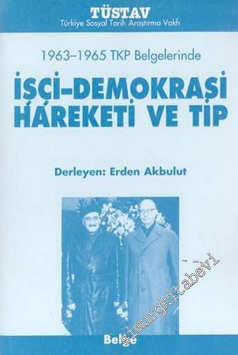 İşçi - Demokrasi Hareketi ve TİP: 1963 - 1965 TKP Belgelerinde